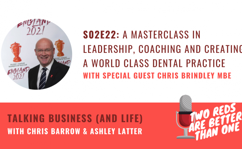 TRBO SEASON #002 Episode #22 – A MASTERCLASS IN LEADERSHIP, COACHING AND CREATING A WORLD CLASS DENTAL PRACTICE